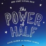 Talking to Father/Daughter Authors Kevin and Hannah Salwen About "The Power of Half"