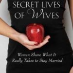 8 Tips on How to Stay Married Forever by Iris Krasnow, Author of "The Secret Lives of Wives" — and a Giveaway