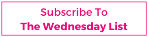 Subscribe To The Wednesday List